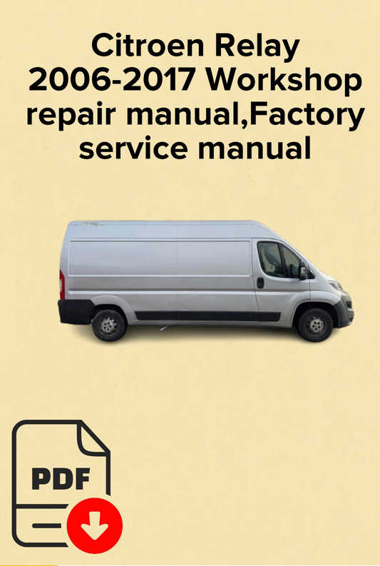 Citroen Relay 2006-2017 Workshop repair manual,Factory service manual,OEM