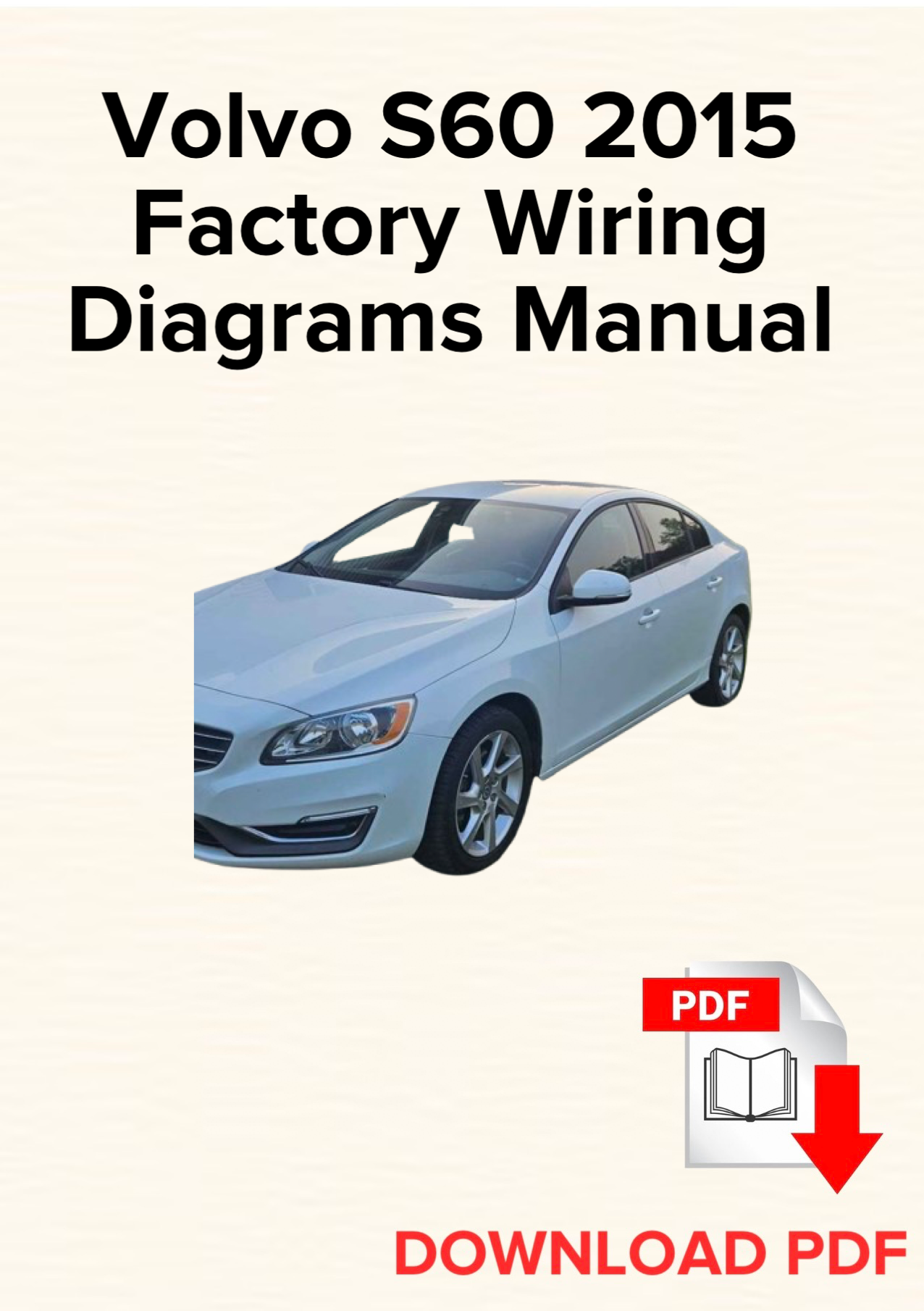 Volvo S60 2015 Factory Wiring
Diagrams Manual, Schematics