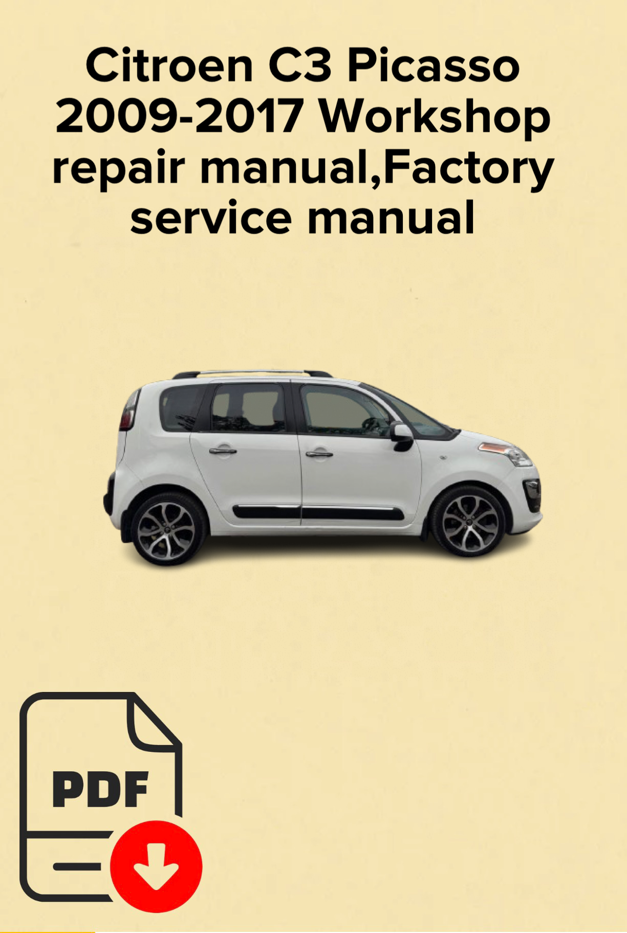 Citroen C3 Picasso 2009-2017 Workshop repair manual,Factory
service manual,OEM