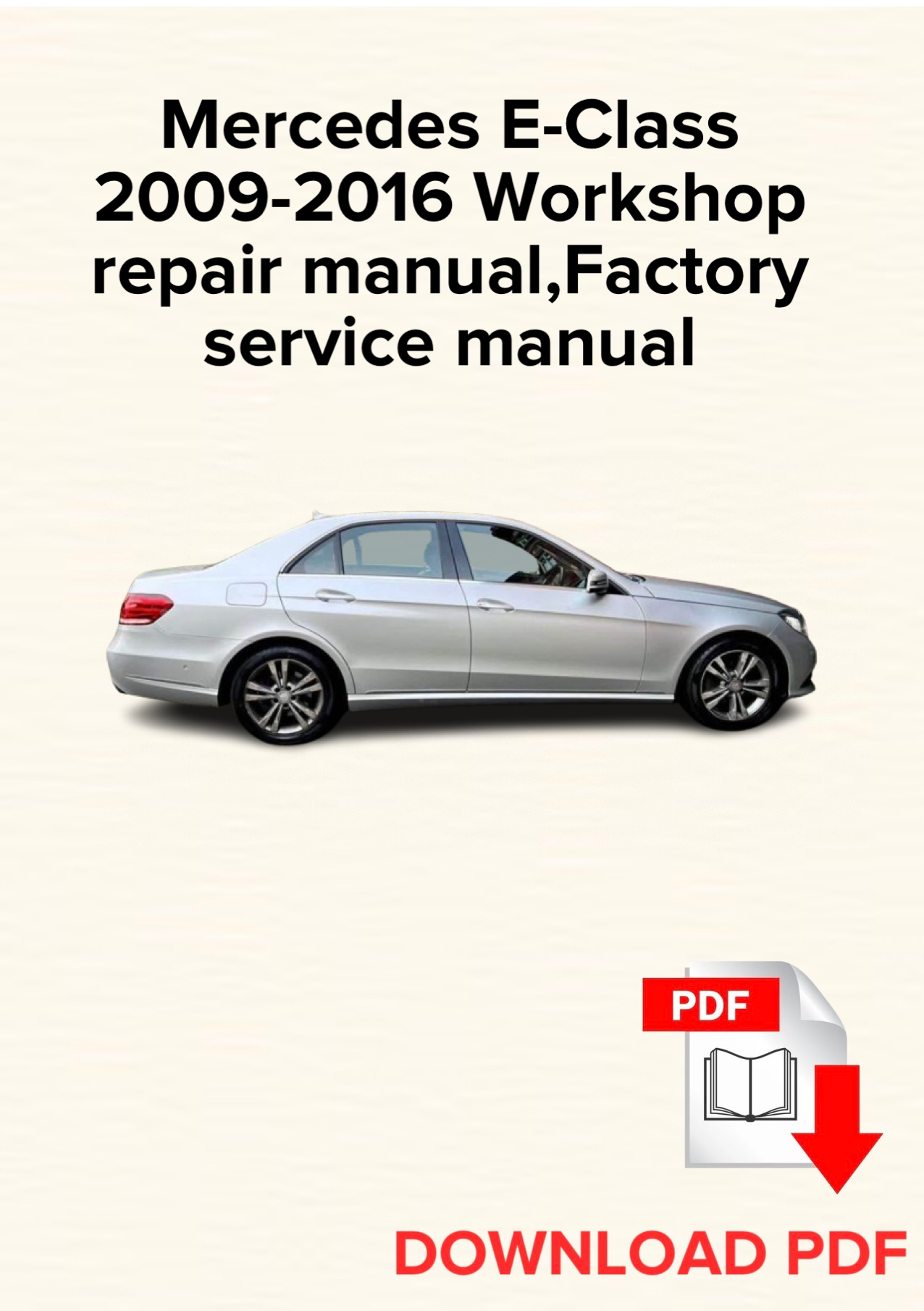 Mercedes E-Class 2009-2016 Workshop repair manual, Maintenance, Factory service manual