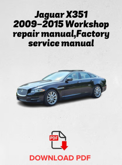 Jaguar X351 2009,2010,2011,2012,2013,2014,2015 Workshop repair manual,Factory service manual,OEM