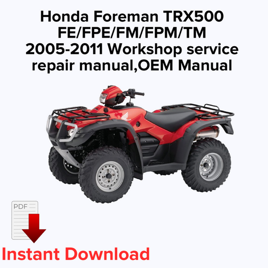 Honda Foreman TRX500
FE/FPE/FM/FPM/TM 2005-2011 Workshop service repair manual,OEM Manual