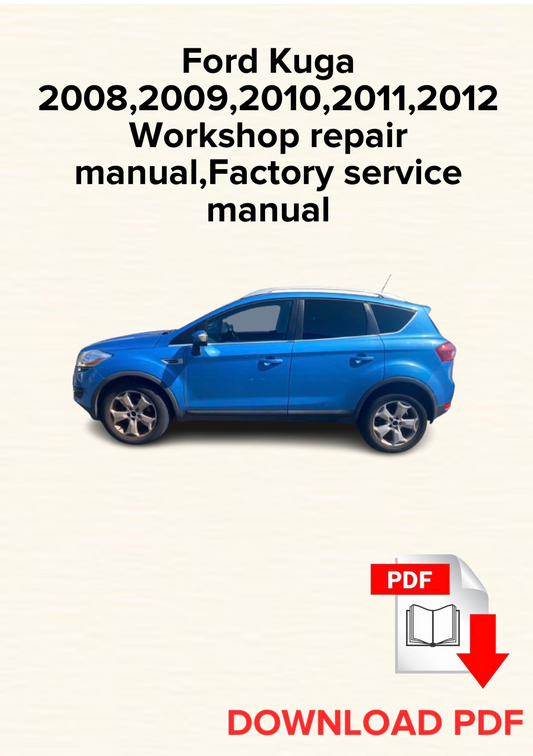 Ford Kuga 2008,2009,2010,2011,2012
Workshop repair manual,Factory service manual,OEM