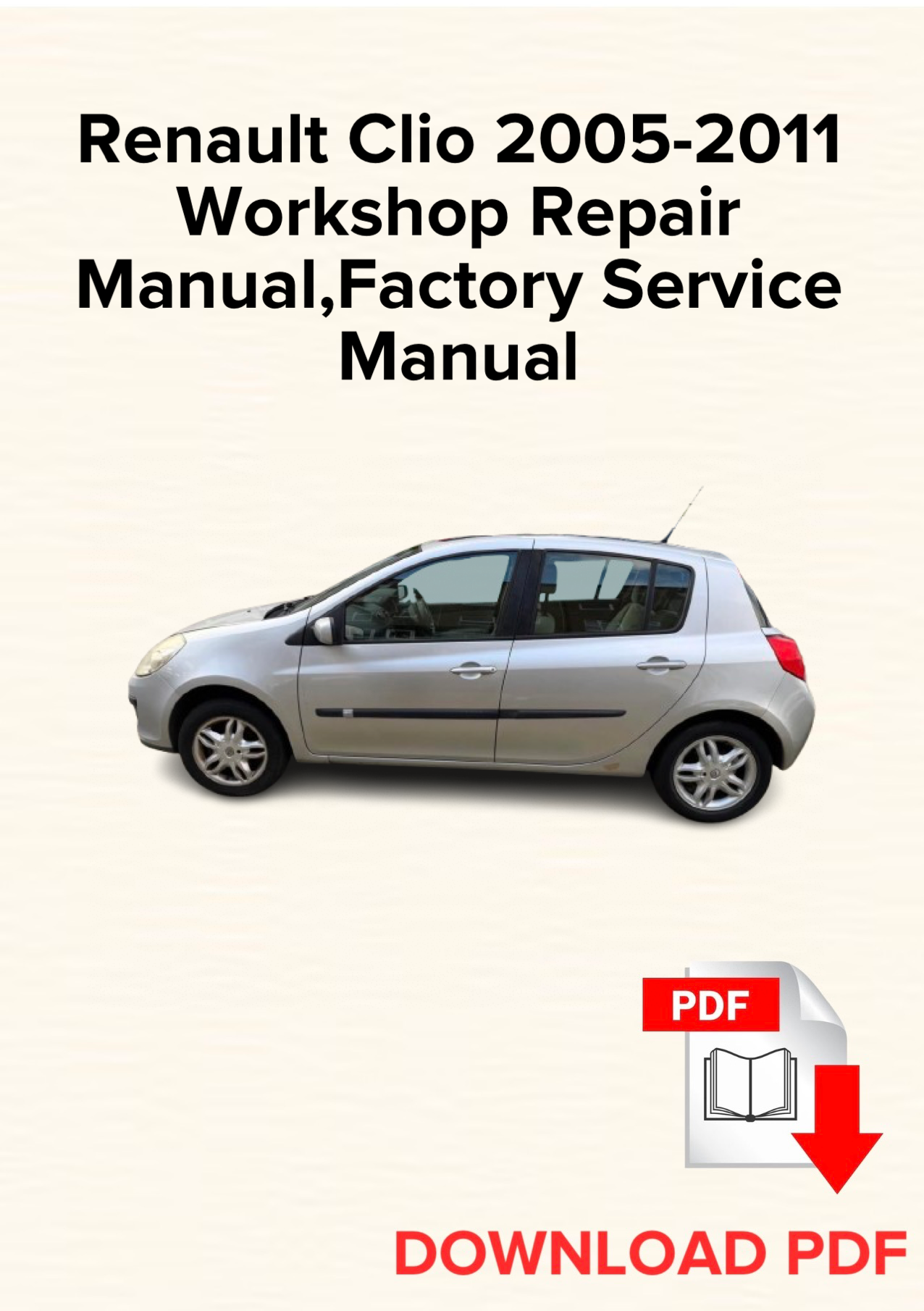Renault Clio 2005-2011 Workshop Repair Manual, Maintenance, Factory Service Manual