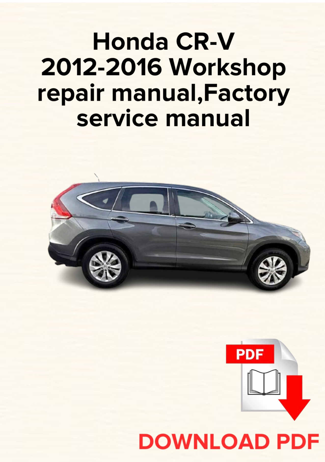 Honda CR-V 2012,2013,2014,2015,2016 Workshop repair manual, Maintenance, Factory service manual