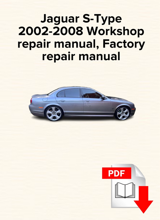 Jaguar S-Type 2002,2003,2004,2005,2006,2007,2008 Workshop repair manual,Factory repair manual,OEM