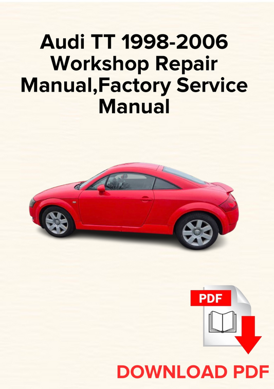 Audi TT 1998-2006 Workshop Repair Manual, Maintenance, Factory Service Manual