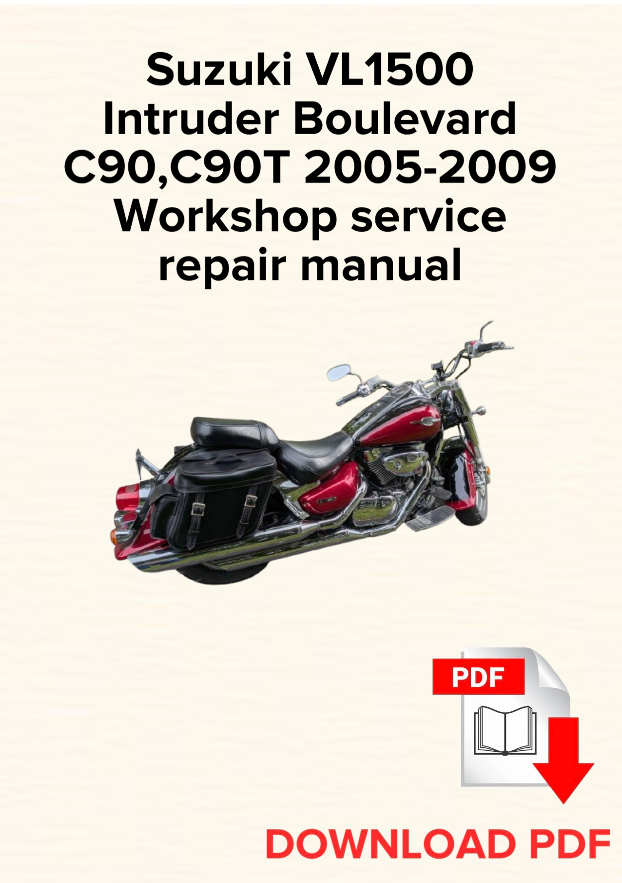 Suzuki VL1500 Intruder Boulevard C90,C90T 2005,2006,2007,2008,2009 Workshop service repair manual,OEM