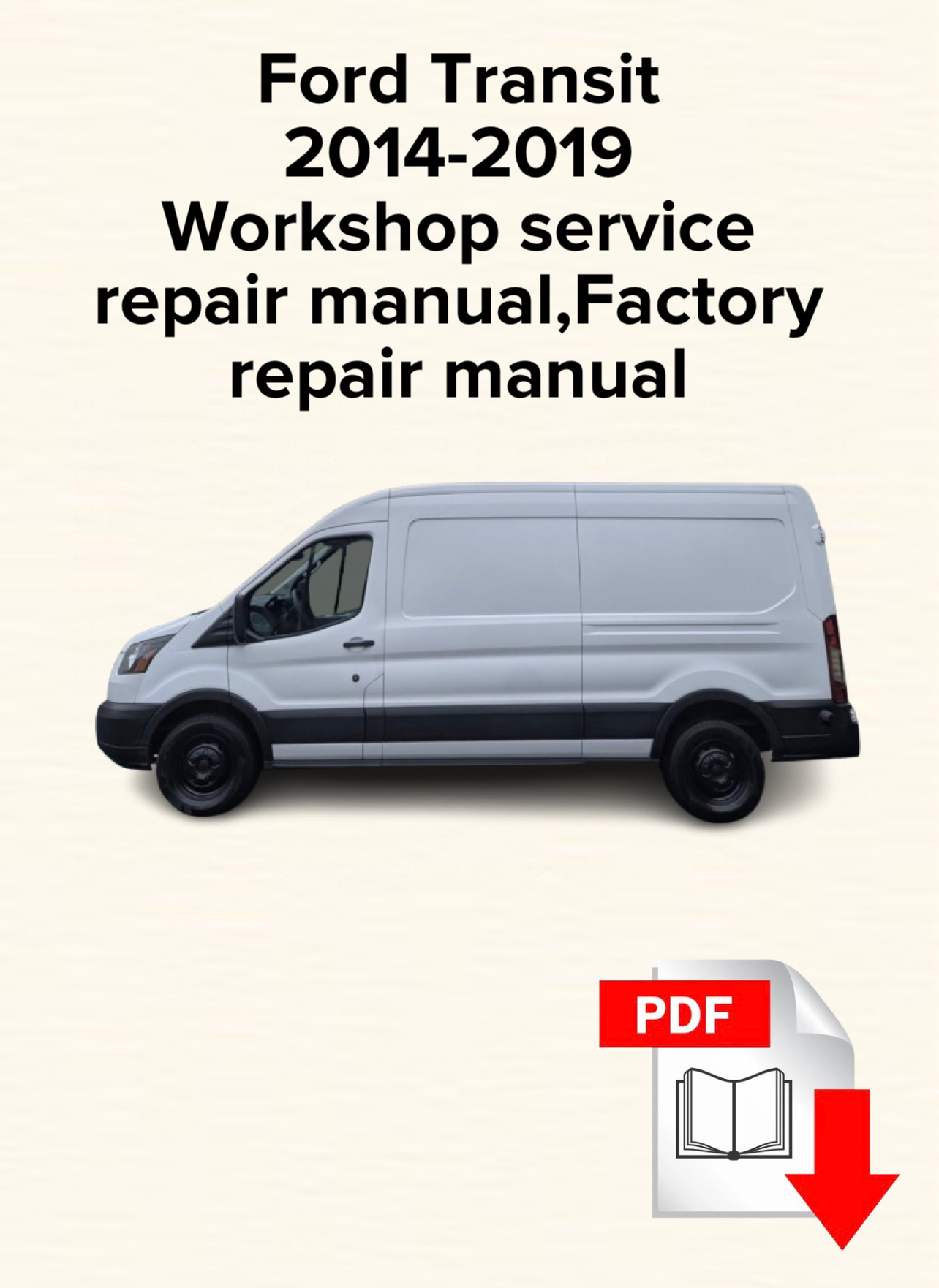 Ford Transit 2014,2015,2016,2017,2018,2019 Workshop service repair manual,Factory repair manual,OEM