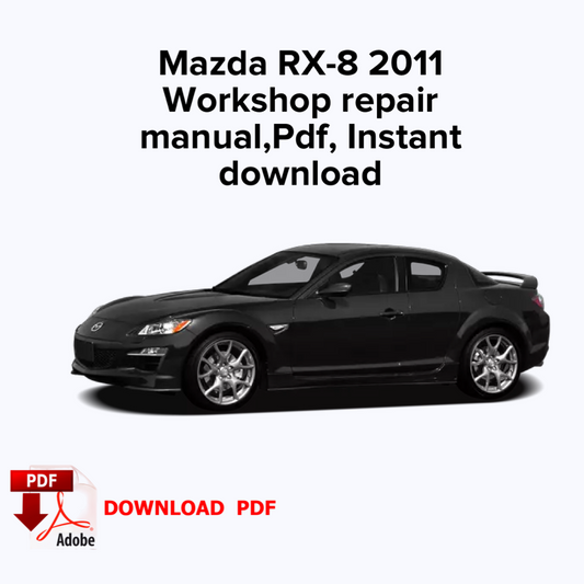 Mazda RX-8 2011 Factory repair manual, Workshop service repair manual, Ebook Pdf, Instant download