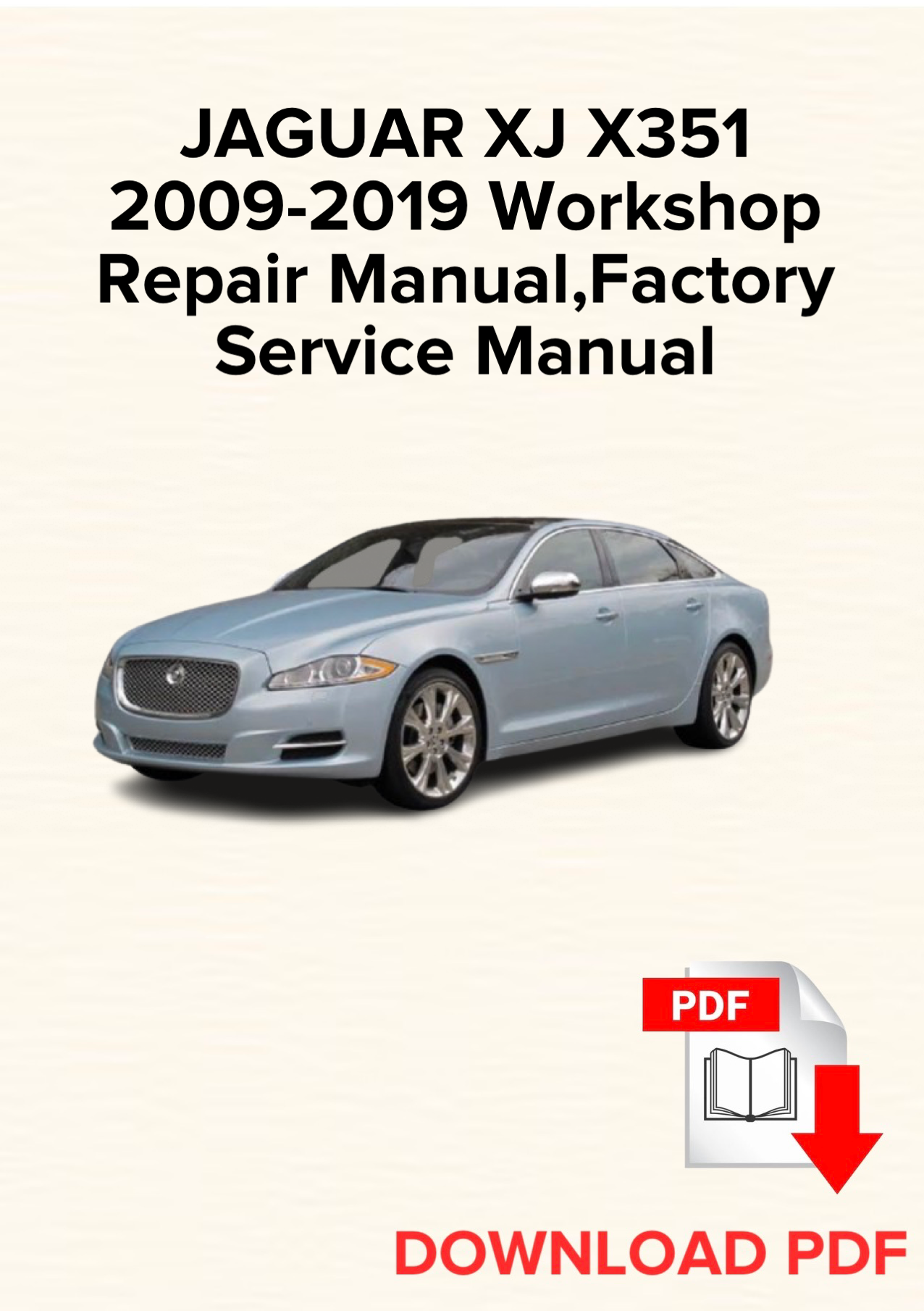 Jaguar XJ X351
 2009,2010,2011,2012,2013,2014,2015,2016,2017,2018,2019 Werkstatt-Servicehandbuch Reparatur, Fabrik-Reparaturhandbuch, E-Book