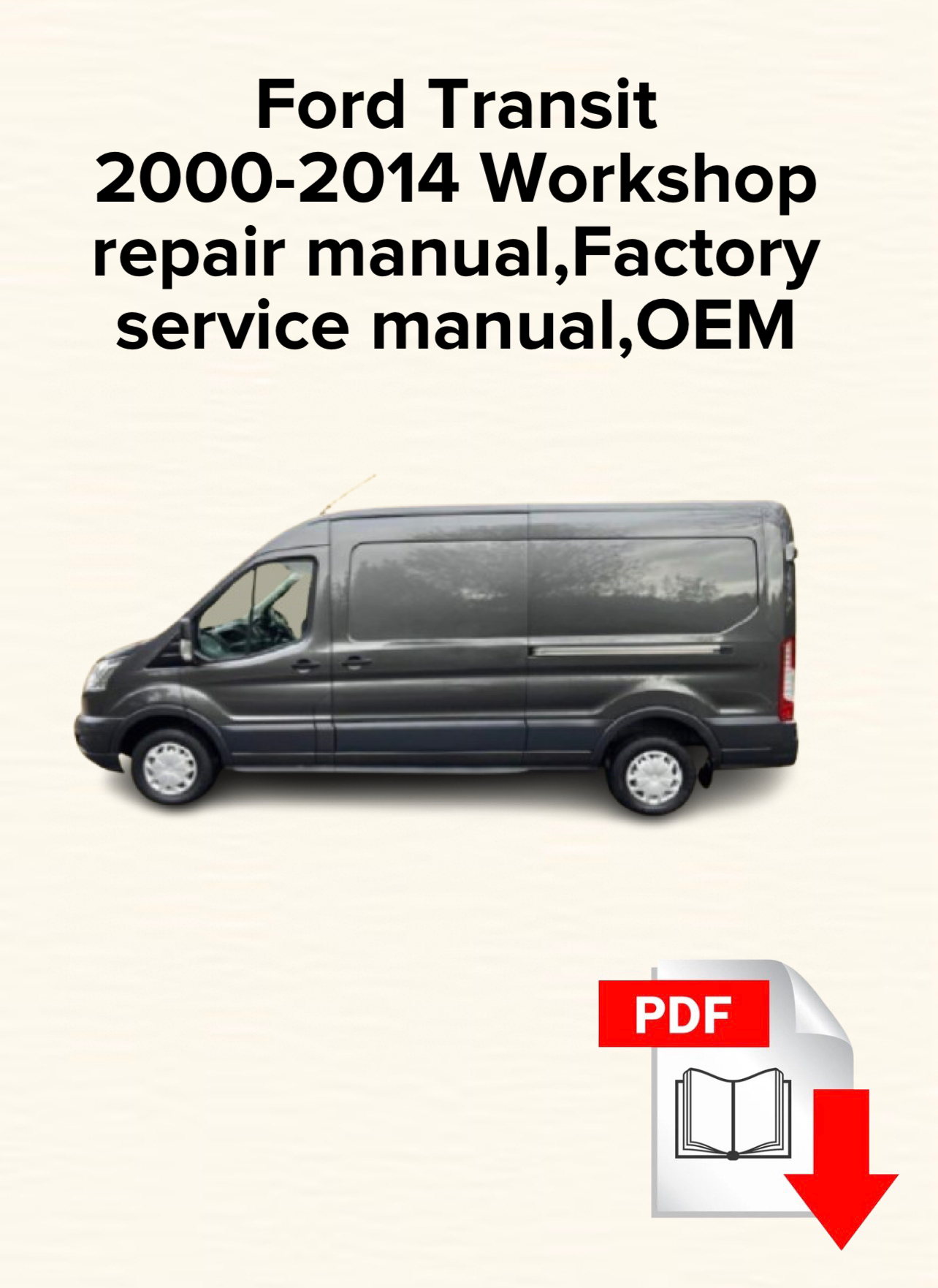 Ford Transit 2000-2014 Workshop repair manual,Factory service manual,OEM