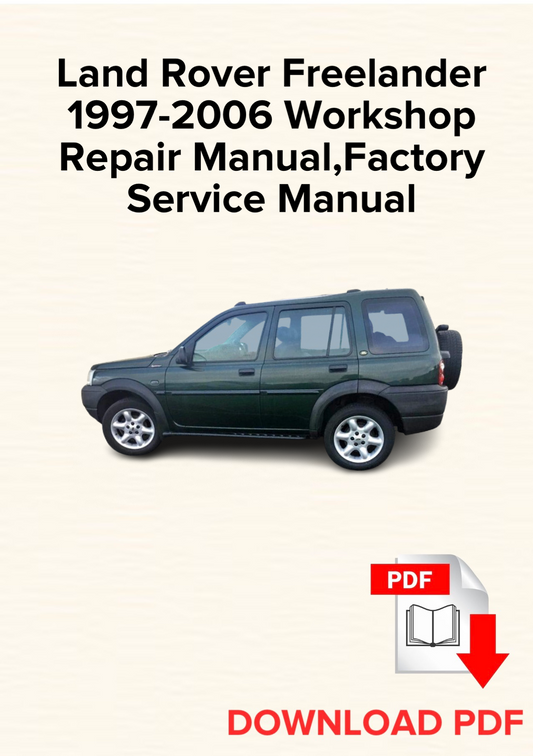 Land Rover Freelander 1997-2006 Workshop Repair Manual, Maintenance, Factory Service Manual