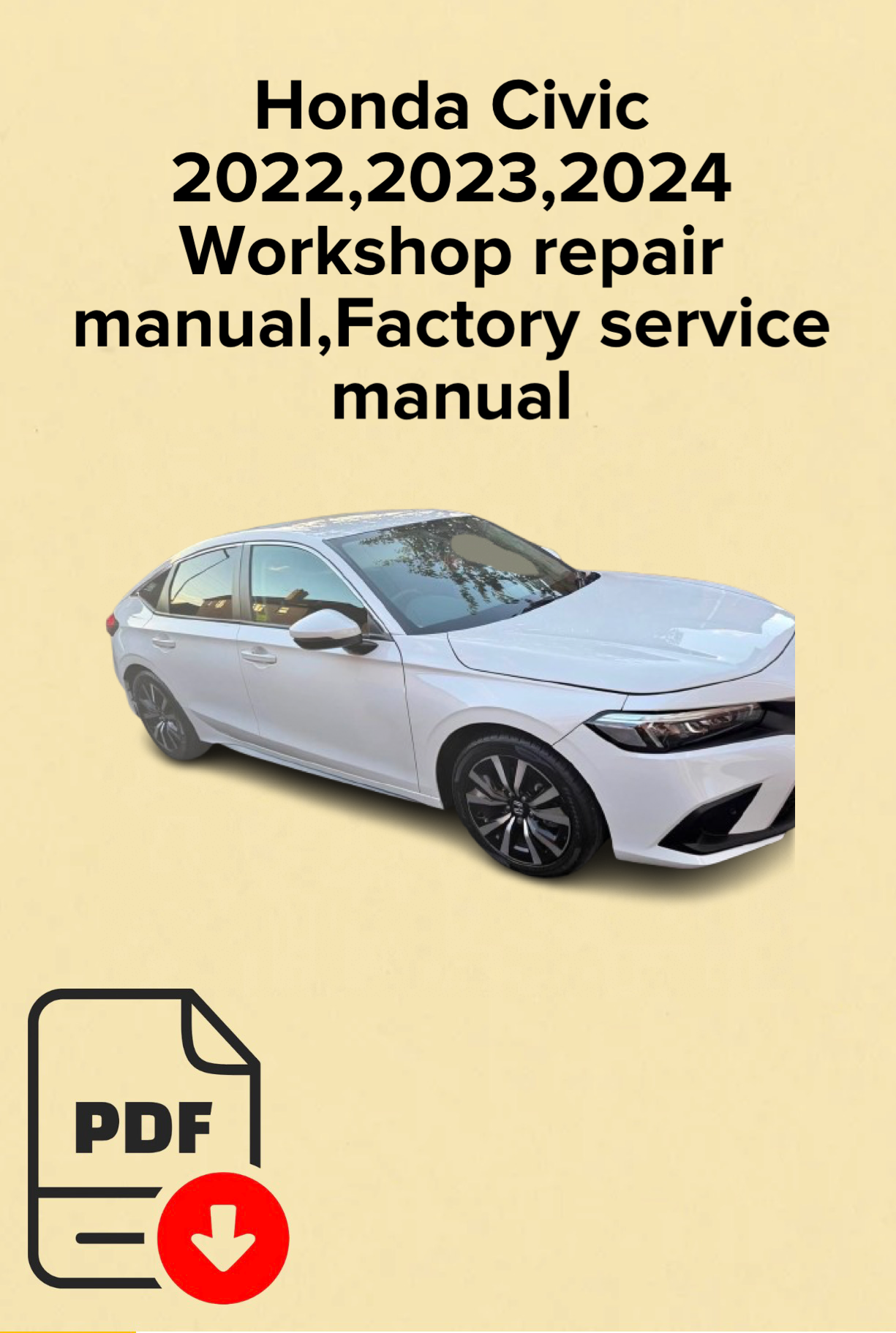 Honda Civic 2022,2023,2024
Workshop repair manual,Factory service manual,OEM