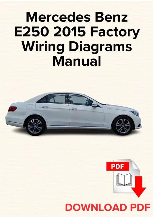 Mercedes Benz E250 2015 Factory Wiring Diagrams Manual, Schematics