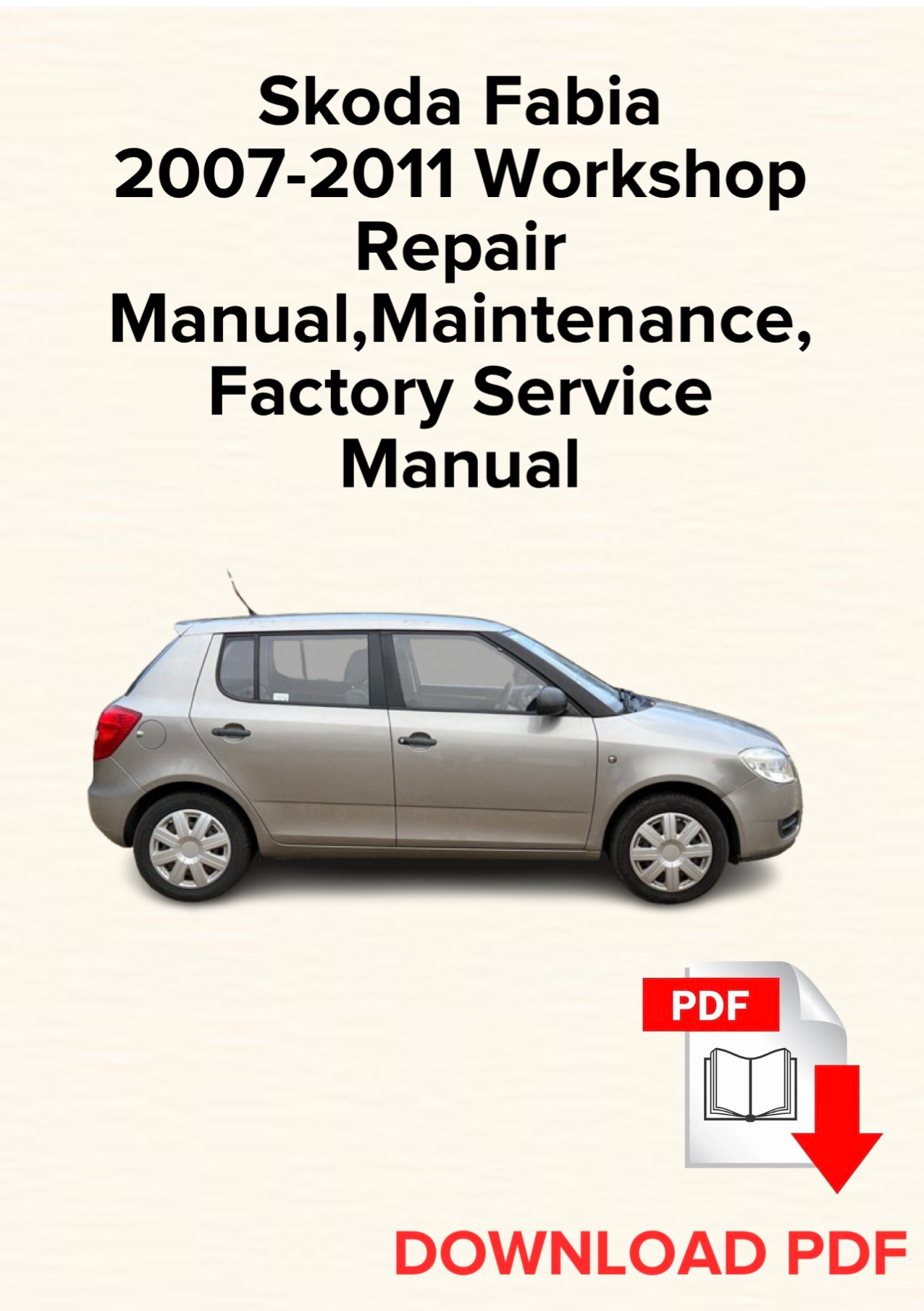 Skoda Fabia 2007-2011 Workshop
Repair Manual