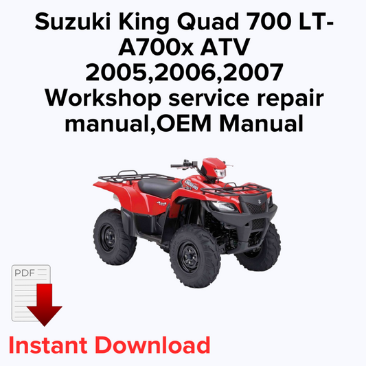 Suzuki King Quad 700 LT-A700x ATV 2005,2006,2007 Workshop service repair manual,OEM Manual,Factory repair manual