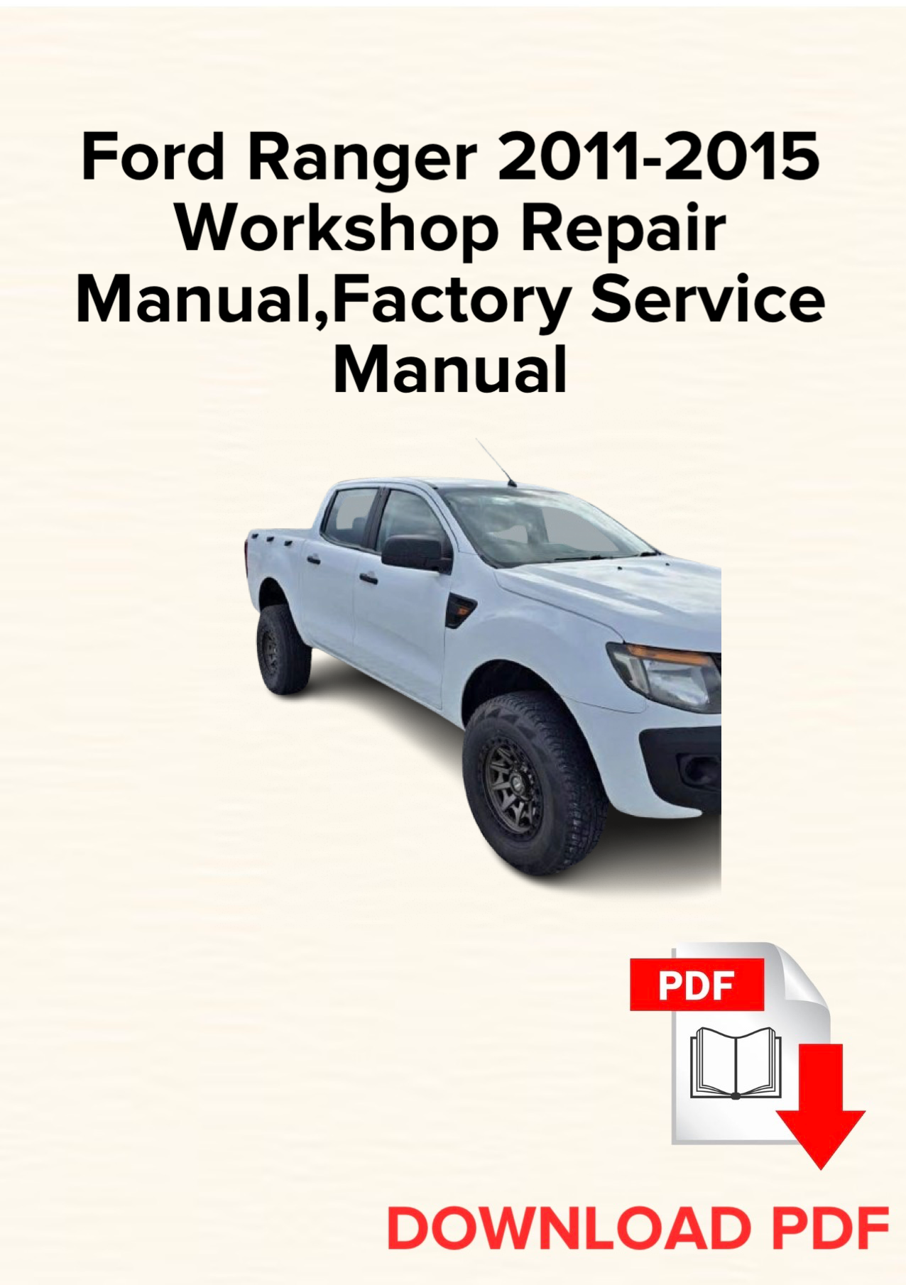 Ford Ranger 2011-2015 Workshop Repair Manual, Maintenance, Factory Service Manual