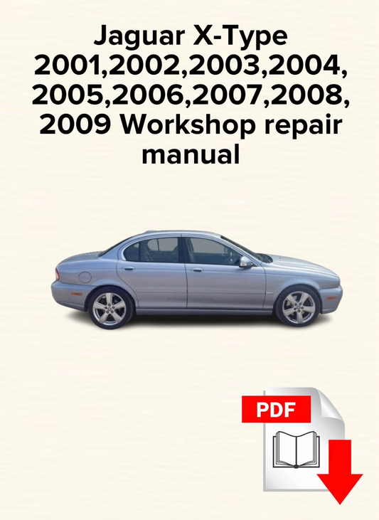 Jaguar X-Type 2001,2002,2003,2004,
2005,2006,2007,2008,2009 Workshop repair manual,Factory service manual,OEM
