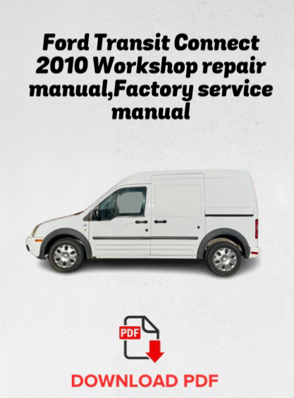 Ford Transit Connect 2010 Workshop repair manual,Factory service manual,OEM