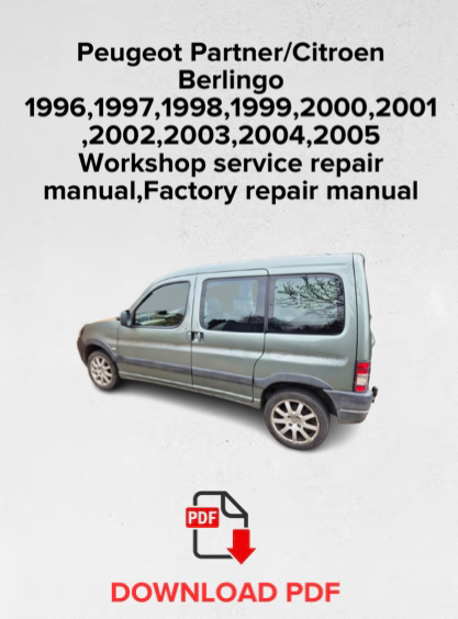 Peugeot Partner/Citroen Berlingo
1996,1997,1998,1999,2000,2001
2002,2003,2004,2005 Workshop service repair manual,Factory repair manual,OEM