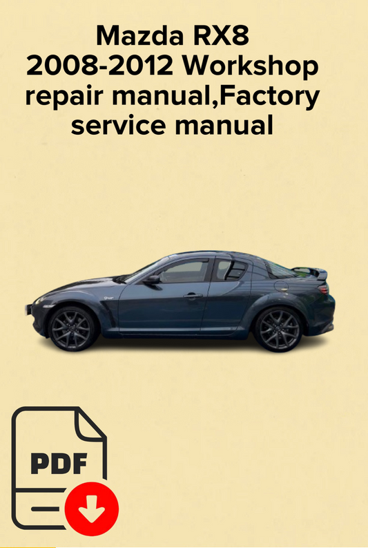 Mazda RX-8 2008,2009,2010,2011,2012 Workshop repair manual,Factory service manual,OEM