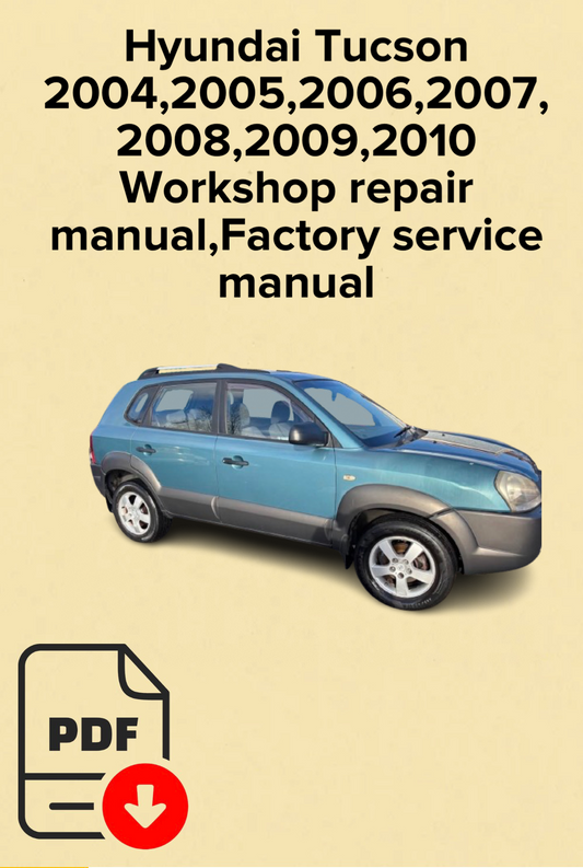 Hyundai Tucson 2004,2005,2006,2007,2008,2009,2010 Workshop repair manual,Factory service manual,OEM