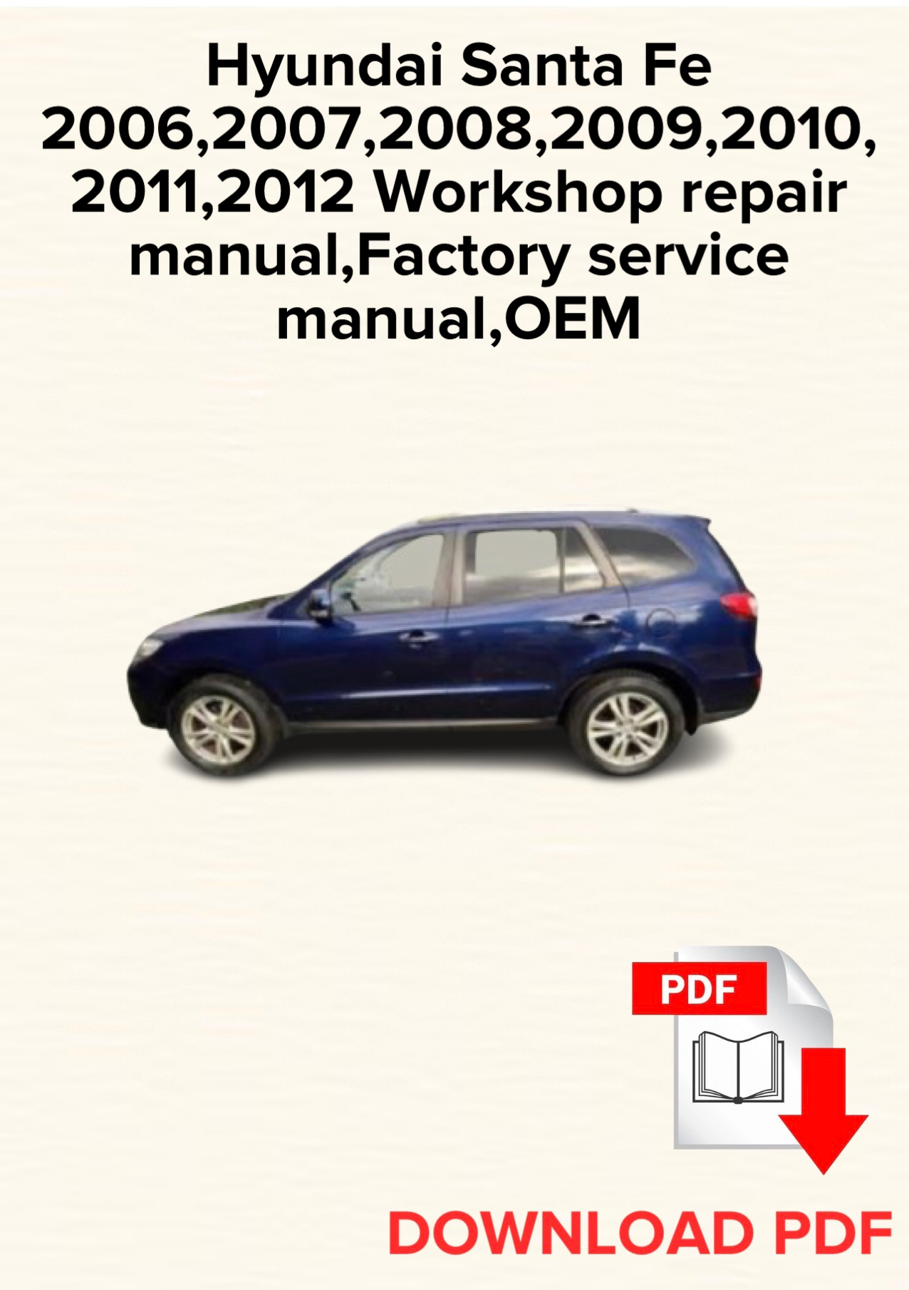 Hyundai Santa Fe 2006,2007,2008,2009,2010,2011,2012 Workshop repair manual,Factory service manual,OEM
