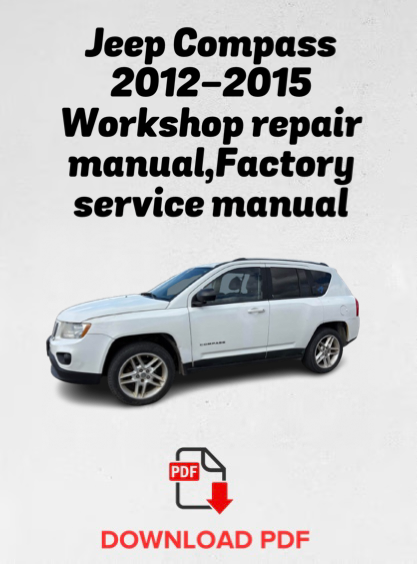 Jeep Compass 2012,2013,2014,2015 Workshop repair manual,Factory service manual,OEM