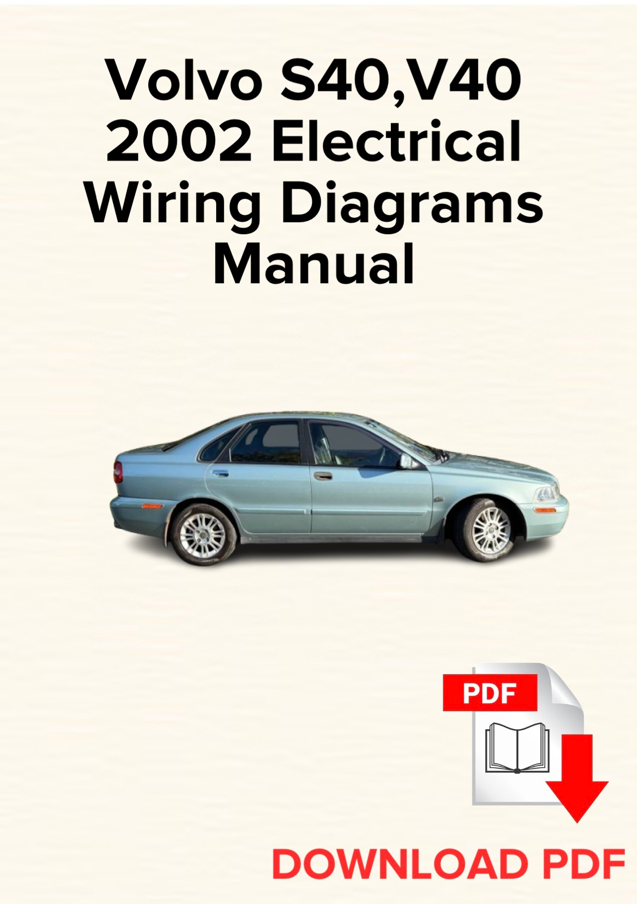 Volvo S40, V40 2002 Electrical
Wiring Diagrams Manual, Schematics