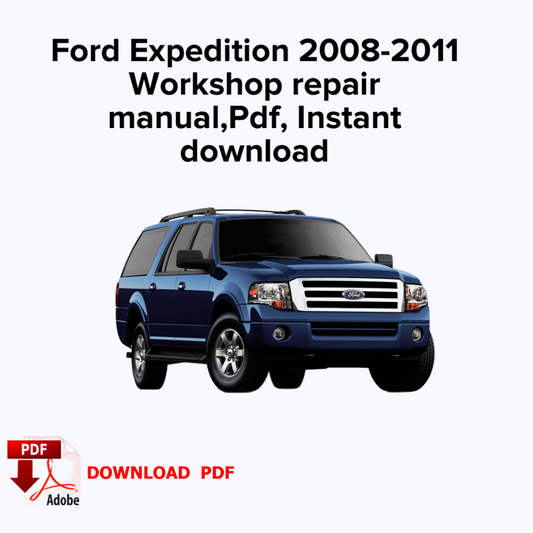 Ford Expedition 2008,2009,2010,2011 Workshop service repair manual,Factory manual, Ebook Pdf, Instant download