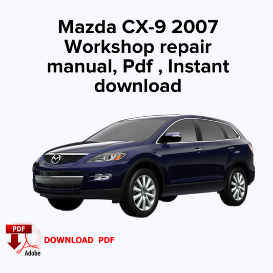 Mazda CX-9 2007 Factory repair manual,Workshop repair manual,Ebook Pdf,Instant download