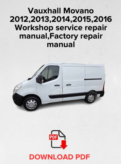 Vauxhall Movano 2012,2013,2014,2015,2016 Workshop service repair manual,Factory repair manual,OEM
