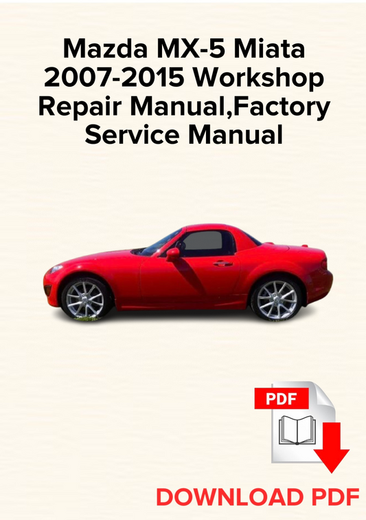 Mazda MX-5 Miata 2007-2015 Workshop Repair Manual