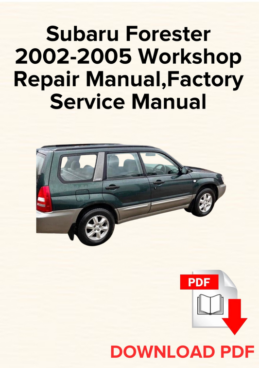 Subaru Forester 2002-2005 Workshop Repair Manual, Maintenance, Factory Service Manual