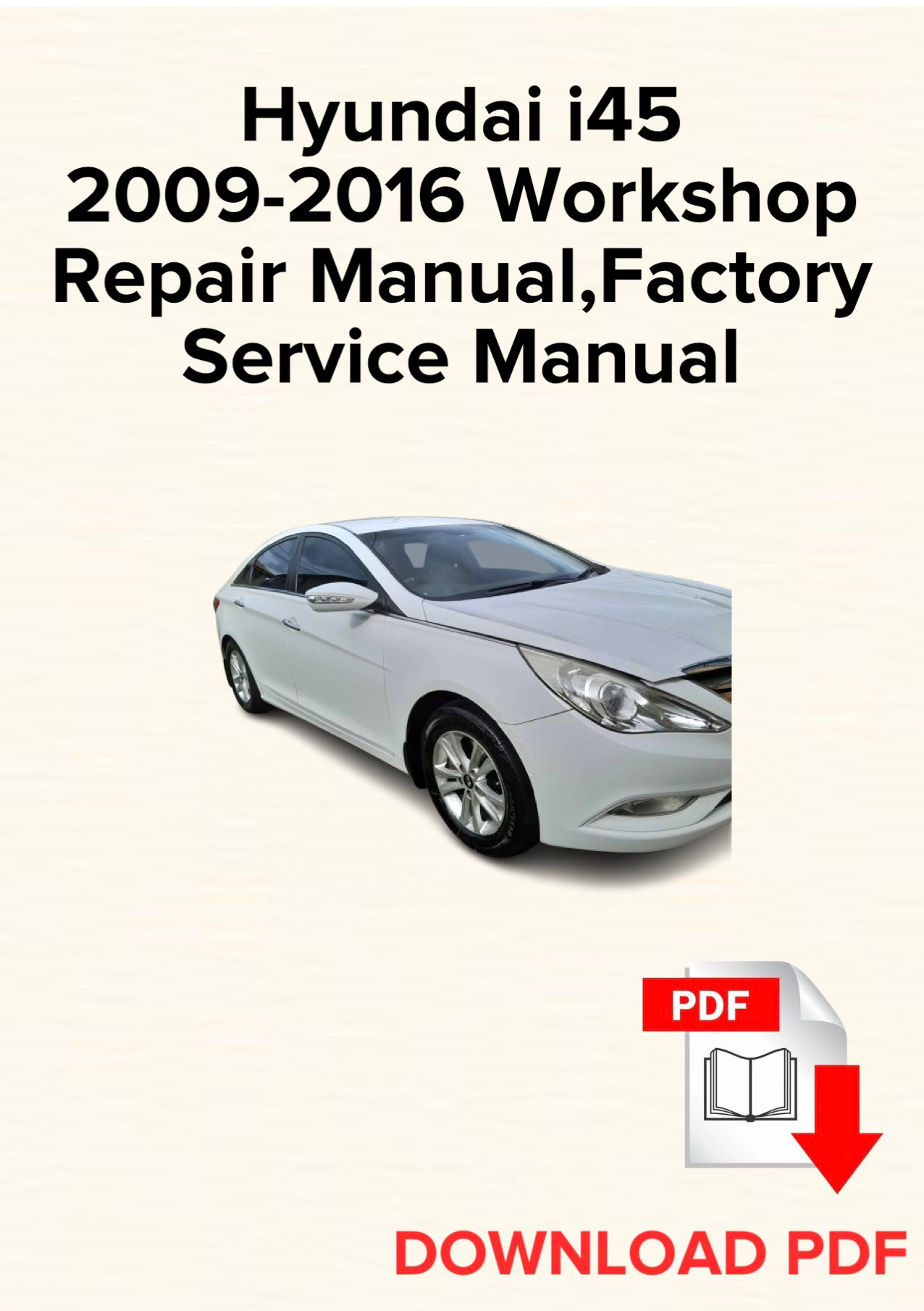 Hyundai i45 2009-2016 Workshop Repair Manual, Maintenance, Factory Service Manual
