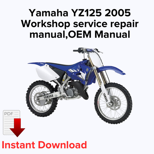Yamaha YZ125 2005 Workshop service repair manual,OEM Manual,Factory repair manual