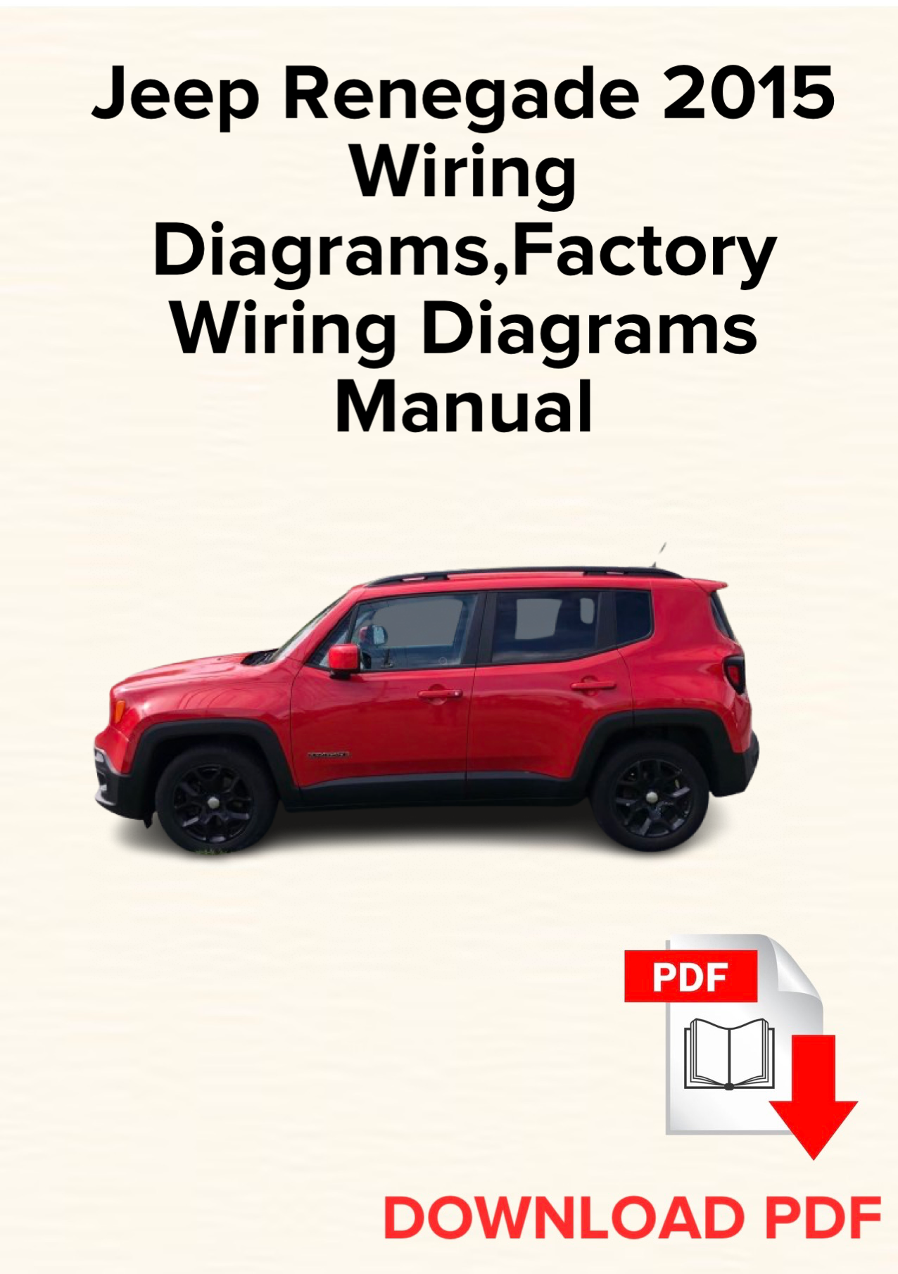Jeep Renegade 2015 Wiring
Diagrams, Schematics, Factory Wiring Diagrams Manual