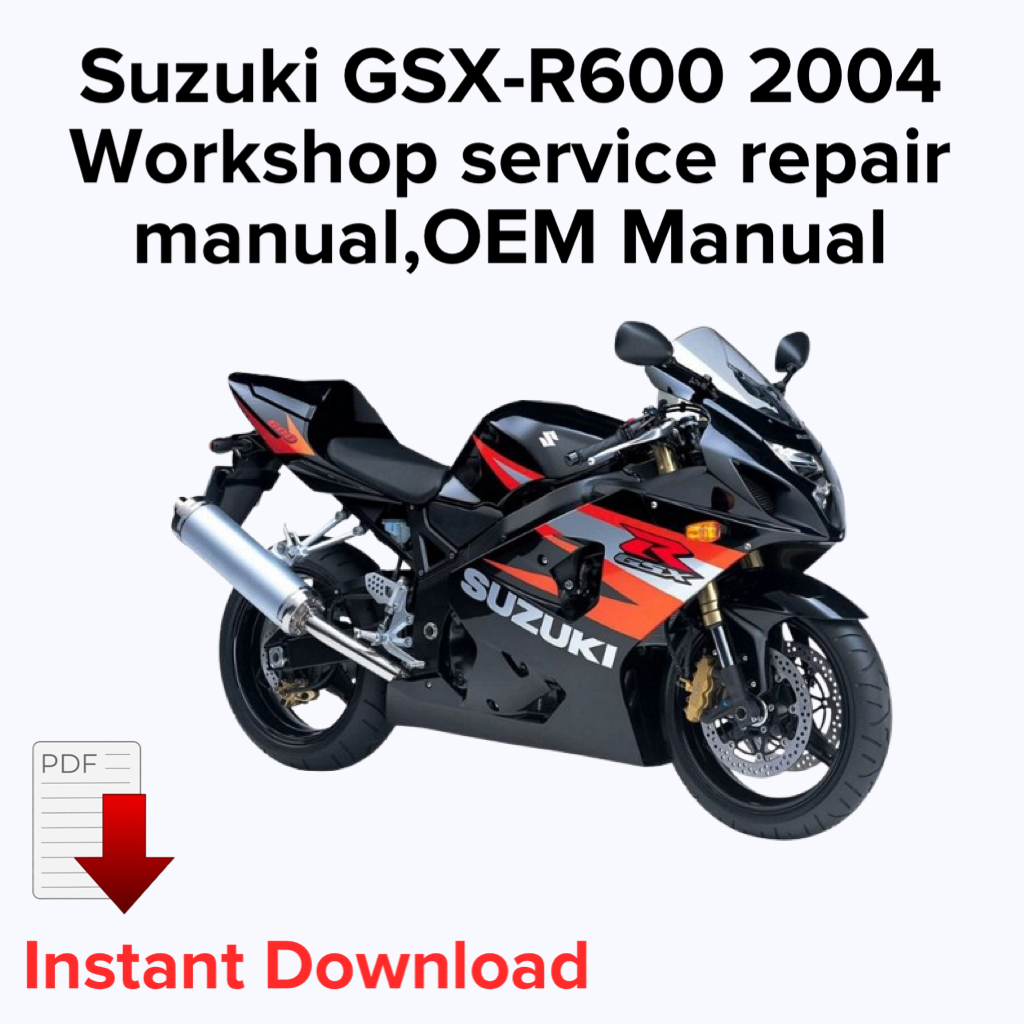 Suzuki GSX-R600 2004 Workshop service repair manual,OEM Manual,Factory repair manual