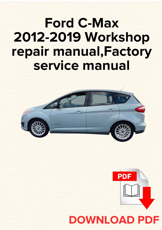 Ford C-Max 2012-2019 Workshop repair manual, Maintenance, Factory service manual