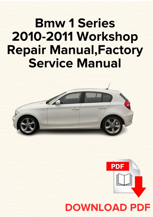 Bmw 1 Series 2010-2011 Workshop Repair Manual, Maintenance, Factory Service Manual