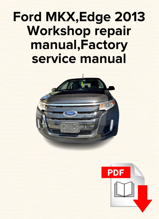 Ford MKX,Edge 2013 Workshop repair manual,Factory service manual,OEM