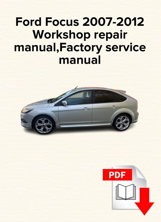 Ford Focus 2007,2008,2009,2010,2011,2012 Workshop repair manual,Factory service manual,OEM