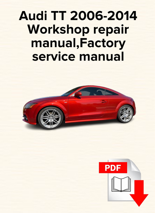 Audi TT 2006-2014 Workshop repair manual,Factory service manual,OEM