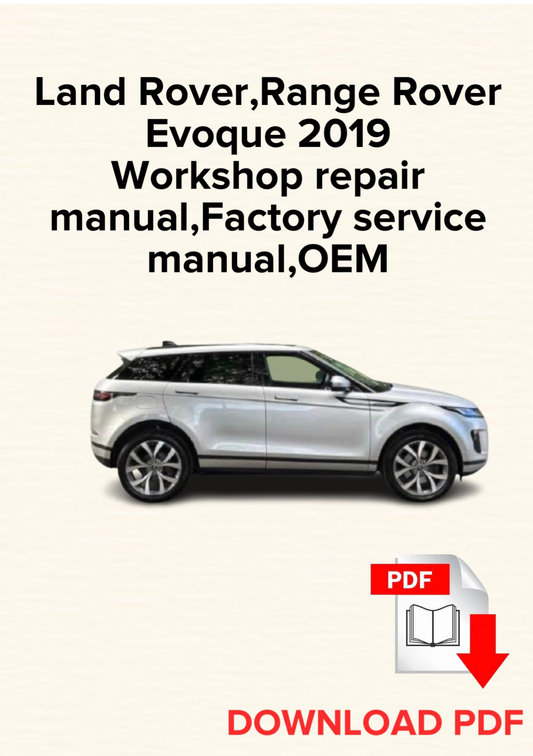Land Rover,Range Rover Evoque 2019
Workshop repair manual,Factory service manual,OEM