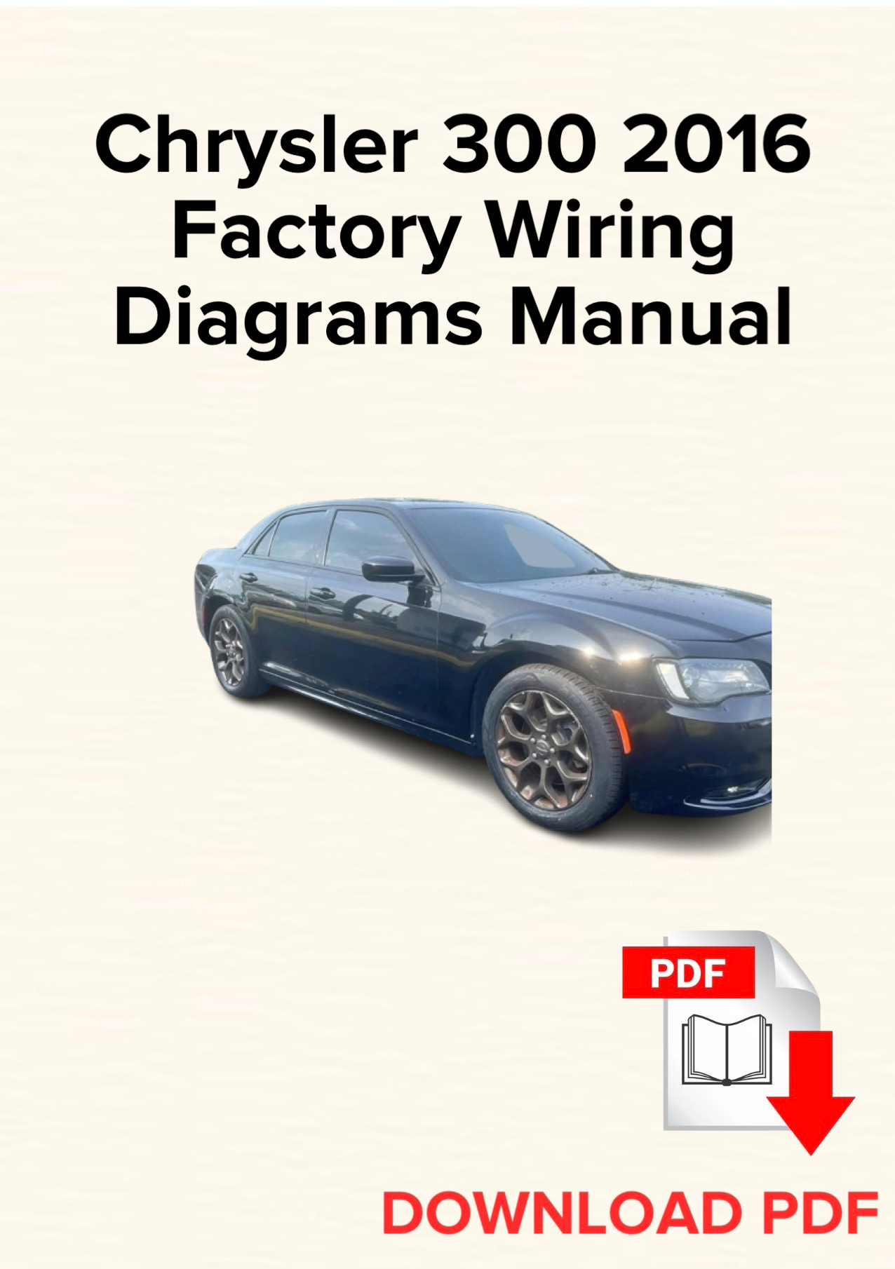 Chrysler 300 2016 Factory Wiring
Diagrams Manual, Schematics