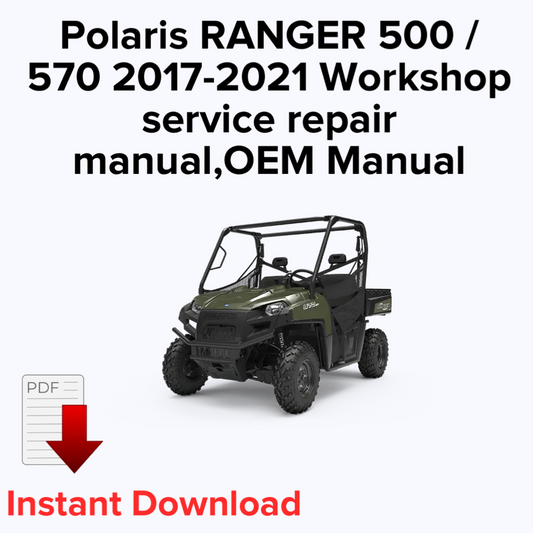 Polaris RANGER 500 / 570 2017-2021 Workshop service repair manual,OEM Manual,Factory repair manual