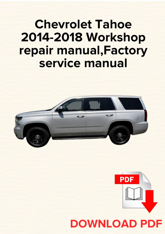 Chevrolet Tahoe 2014-2018 Workshop repair manual, Maintenance, Factory service manual