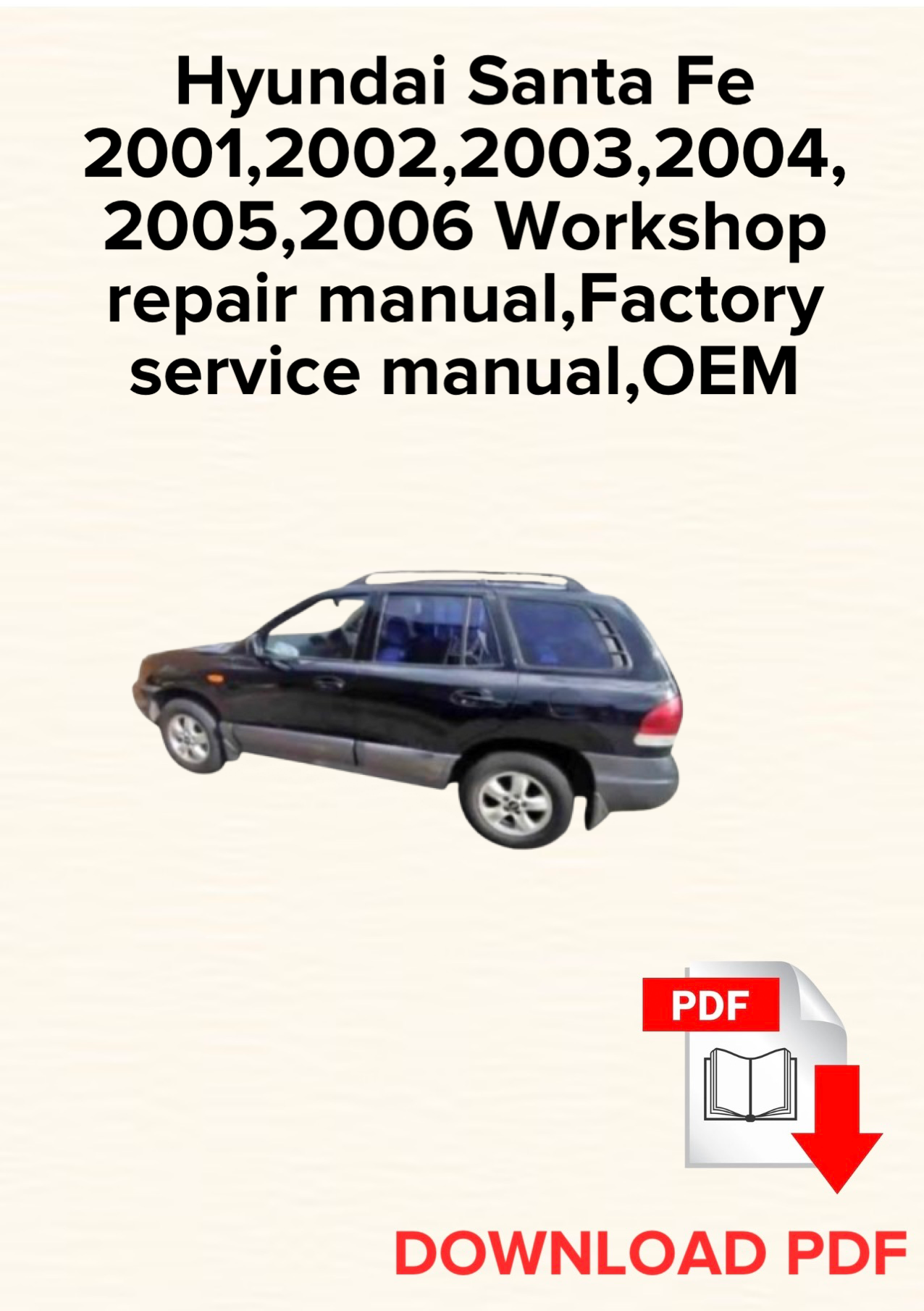 Hyundai Santa Fe 2001,2002,2003,2004,2005,2006 Workshop Repair Manual