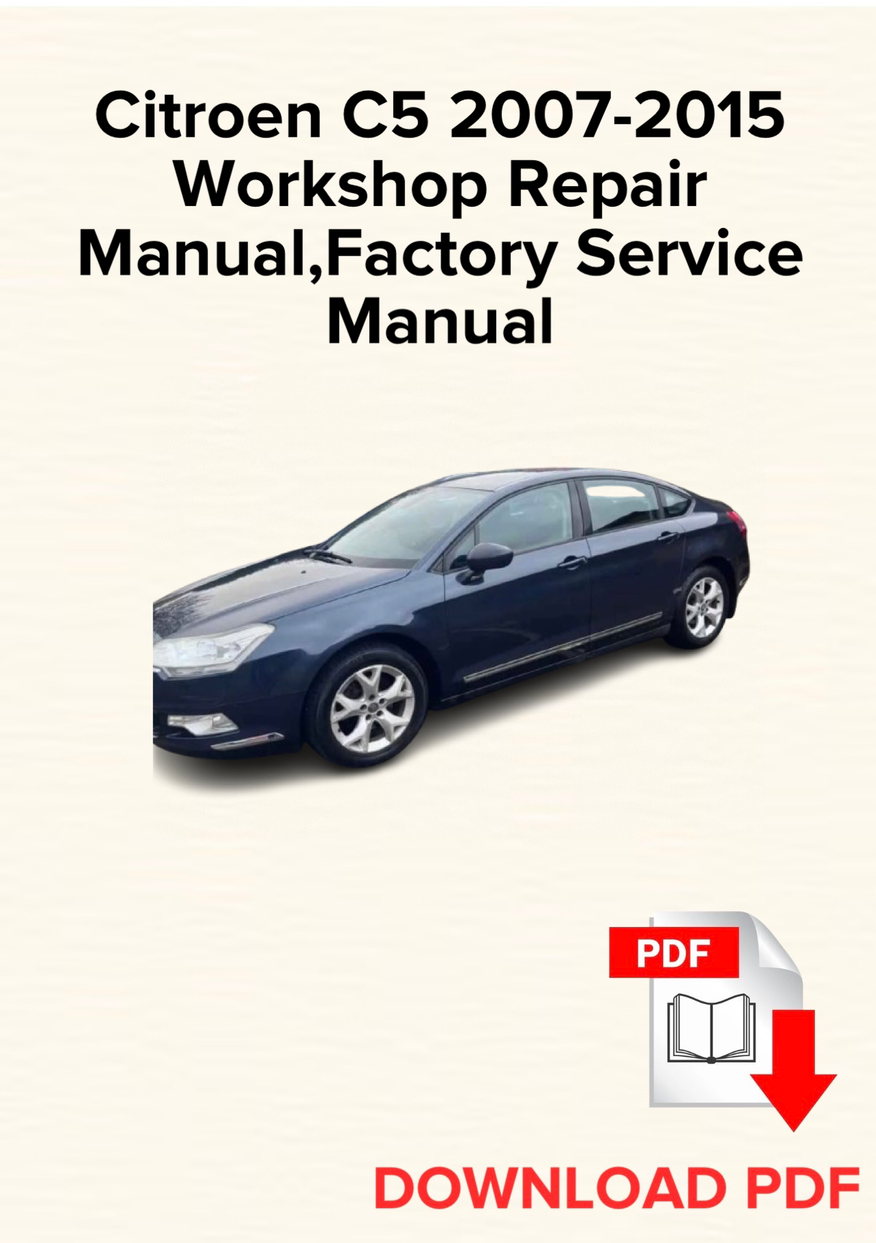Citroen C5 2007-2015 Workshop Repair Manual, Maintenance, Factory Service Manual